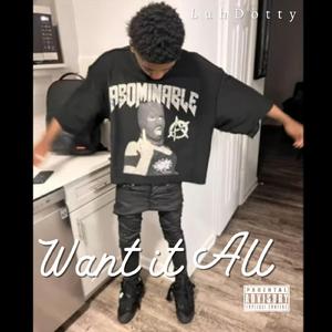 Want it All
