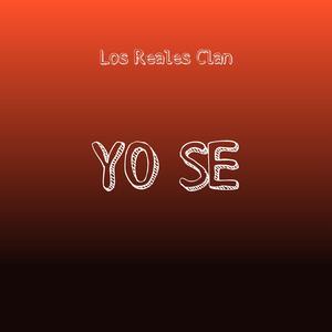 Yo se (feat. Los Reales Clan)