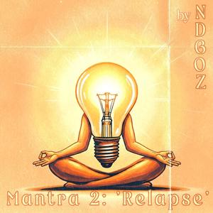 Mantra 2: Relapse