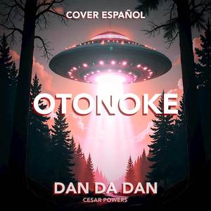 Otonoke (From DAN DA DAN) (Cover Español)