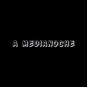 A medianoche