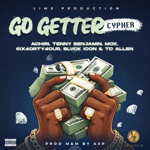 Go Getter (feat. Achiri, Tenny, Benjamin, Six4ourty4our, Blvck Icon & TD Allen)