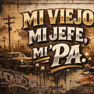 Mi Viejo, Mi Jefe