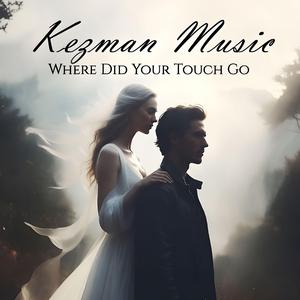 Where Did Your Touch Go