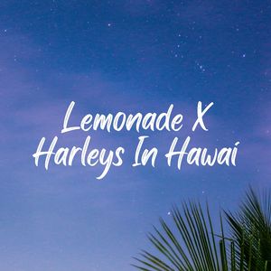Lemonade X Harleys In Hawai