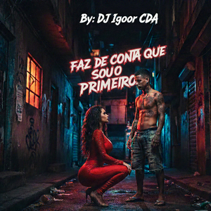 FAZ DE CONTA QUE SOU O PRIMEIRO