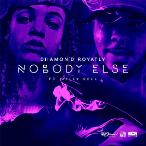 Nobody Else (feat. Relly Rell)