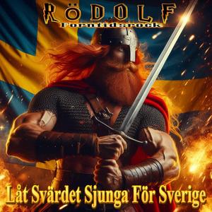 Låt Svärdet Sjunga För Sverige