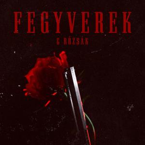 Fegyverek & Rózsák