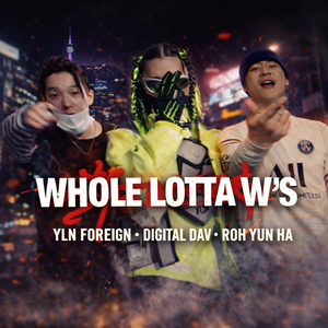 Whole Lotta W's (Feat. YLN Foreign, 노윤하)