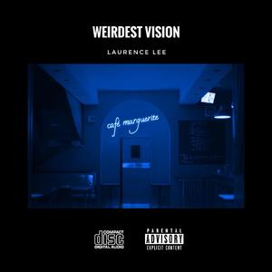 WEIRDEST VISION