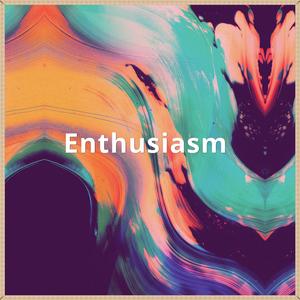 Enthusiasm