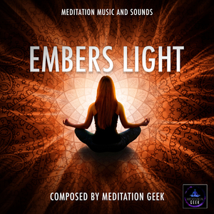 Embers Light, Meditation Music, Sleep Sounds, Spa, Yoga