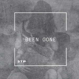 Been Gone