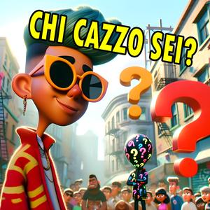 Chi cazzo sei?