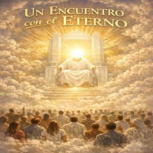 Un Encuentro con el Eterno (Version Eternity)