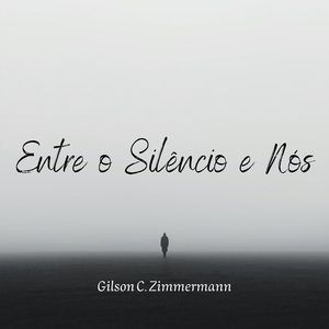 Entre o Silêncio e Nós