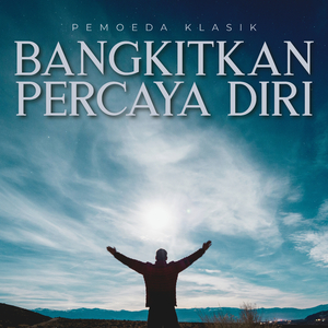 BANGKITKAN PERCAYA DIRI
