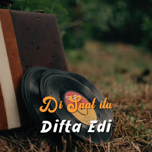 DI SAAT ITU