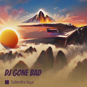 Dj Gone Bad