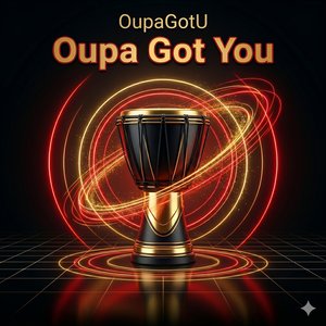 Oupa Got You
