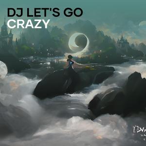 Dj Let's Go Crazy