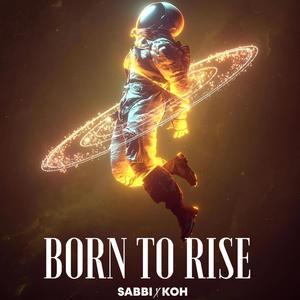 Born to Rise (feat. KOH)