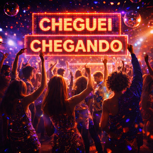 CHEGUEI CHEGANDO