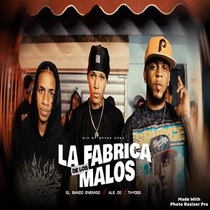Fabrica de los malos (feat. Alex05 & Thyos)