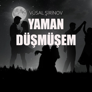 Yaman Düşmüşem