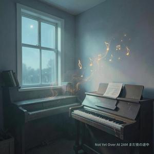 Not Yet Over At 2AM まだ夜の途中