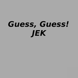 Guess, Guess!