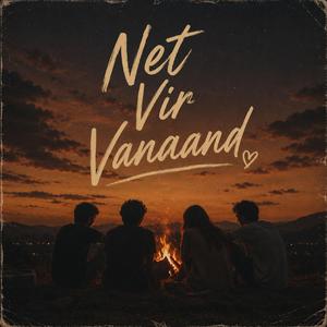 Net Vir Vanaand