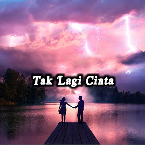Tak Lagi Cinta