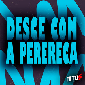 Desce Com a Perereca