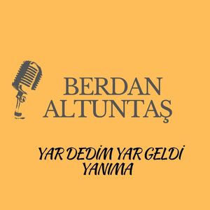 Yar Dedim Yar Geldi Yanıma