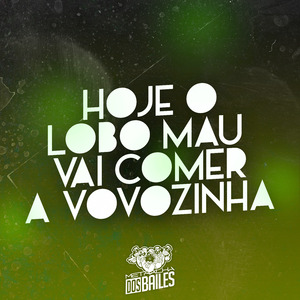 Hoje o Lobo Mau Vai Comer a Vovozinha