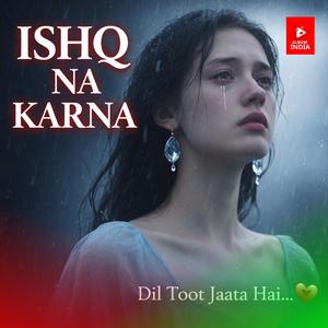 Ishq na karna