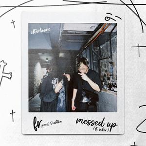 messed up (feat. sxber & trishtxn)