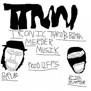 Tronic Throbbing Merder Musik (feat. 12fps)