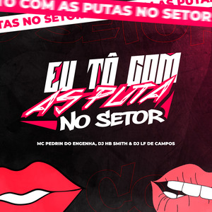 EU TO COM AS PUTA NO SETOR