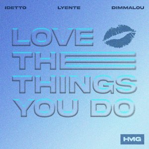 Love The Things You Do