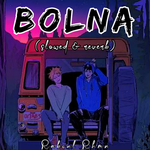 Bolna (slowed & reverb)