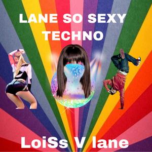 LANE SO SEXY TECHNO