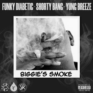 Biggie's Smoke (feat. Shorty Bang & Yung Breeze)