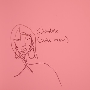 Glendale (Voice Memo)