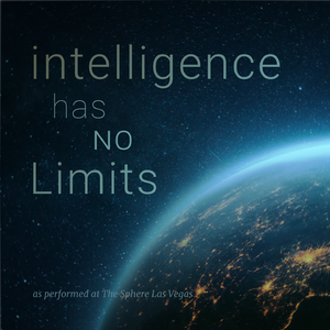 Intelligence Has No Limits (As Performed at the Sphere Las Vegas) [Live]