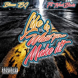 Life Is What You Make It (feat. Neek Bucks)
