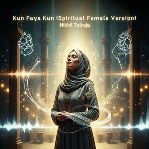 Kun Faya Kun (Spiritual Female Version)