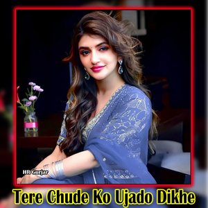 Tere Chude Ko Ujado Dikhe